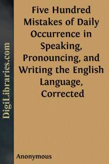 Five Hundred Mistakes of Daily Occurrence in Speaking, Pronouncing, and Writing the English Language, Corrected