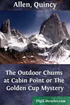 The Outdoor Chums at Cabin Point
or The Golden Cup Mystery
