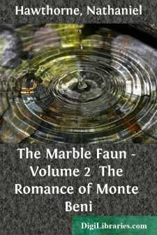 The Marble Faun - Volume 2 
The Romance of Monte Beni