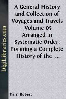 A General History and Collection of Voyages and Travels - Volume...
