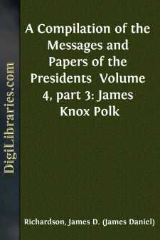 A Compilation of the Messages and Papers of the Presidents...