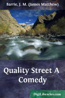Quality Street
A Comedy