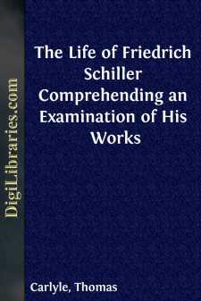 The Life of Friedrich Schiller
Comprehending an Examination of...