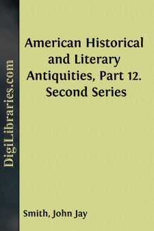 American Historical and Literary Antiquities, Part 12.
Second Series
