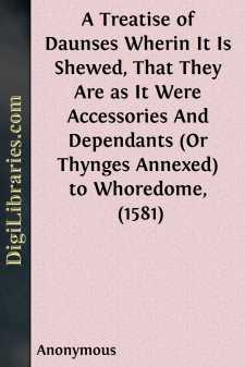 A Treatise of Daunses
Wherin It Is Shewed, That They Are as It...