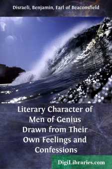 Literary Character of Men of Genius
Drawn from Their Own...