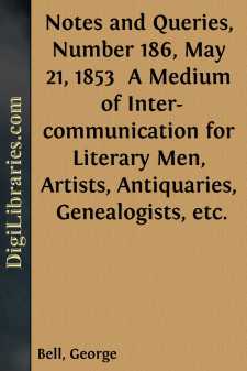 Notes and Queries, Number 186, May 21, 1853 
A Medium of...