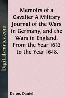 Memoirs of a Cavalier
A Military Journal of the Wars in Germany,...