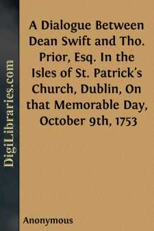 A Dialogue Between Dean Swift and Tho. Prior, Esq.
In the Isles...