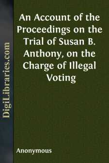 An Account of the Proceedings on the Trial of Susan B. Anthony,...