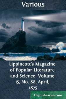 Lippincott's Magazine of Popular Literature and Science 
Volume...
