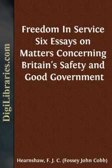 Freedom In Service
Six Essays on Matters Concerning Britain's...