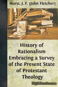 History of Rationalism Embracing a Survey of the Present State of...