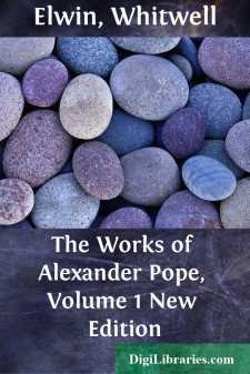 The Works of Alexander Pope, Volume 1
New Edition
