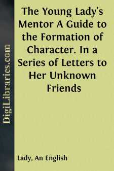 The Young Lady's Mentor
A Guide to the Formation of Character....