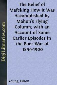 The Relief of Mafeking
How it Was Accomplished by Mahon's Flying...