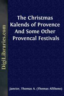 The Christmas Kalends of Provence
And Some Other Provencal Festivals