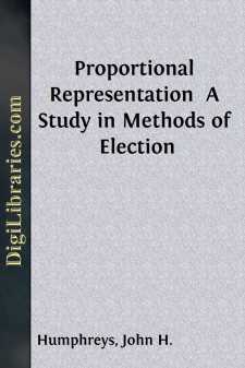 Proportional Representation 
A Study in Methods of Election