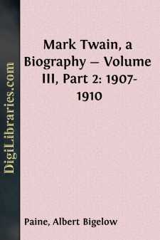Mark Twain, a Biography - Volume III, Part 2: 1907-1910