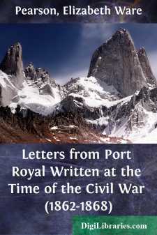 Letters from Port Royal
Written at the Time of the Civil War...