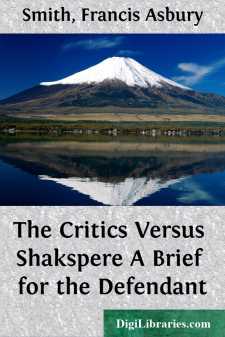 The Critics Versus Shakspere
A Brief for the Defendant