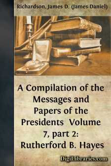 A Compilation of the Messages and Papers of the Presidents...
