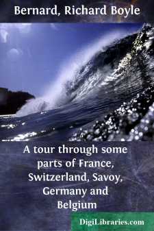 A tour through some parts of France, Switzerland, Savoy, Germany and Belgium