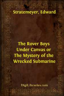 The Rover Boys Under Canvas
or The Mystery of the Wrecked Submarine