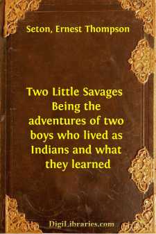 Two Little Savages 
Being the adventures of two boys who lived as Indians and what they learned