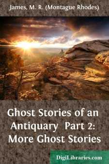 Ghost Stories of an Antiquary 
Part 2: More Ghost Stories