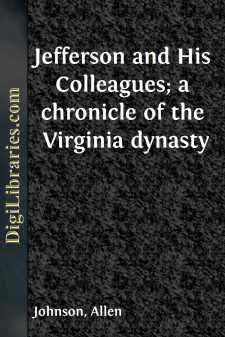 Jefferson and His Colleagues; a chronicle of the Virginia dynasty