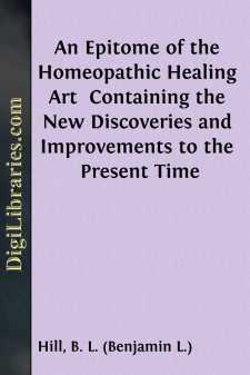 An Epitome of the Homeopathic Healing Art 
Containing the New...