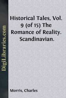 Historical Tales, Vol. 9 (of 15)
The Romance of Reality. Scandinavian.