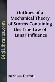Outlines of a Mechanical Theory of Storms
Containing the True...