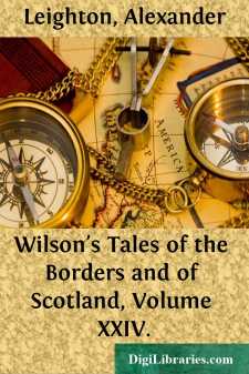 Wilson's Tales of the Borders and of Scotland, Volume XXIV.
