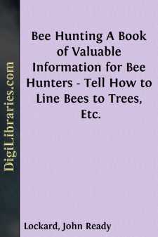 Bee Hunting
A Book of Valuable Information for Bee Hunters -...
