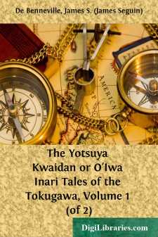 The Yotsuya Kwaidan or O'Iwa Inari
Tales of the Tokugawa, Volume...
