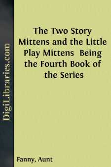 The Two Story Mittens and the Little Play Mittens 
Being the...