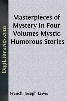 Masterpieces of Mystery In Four Volumes
Mystic-Humorous Stories
