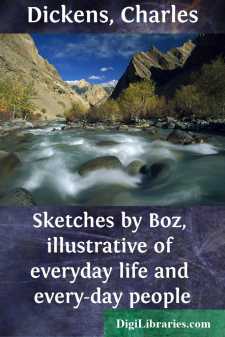 Sketches by Boz, illustrative of everyday life and every-day people