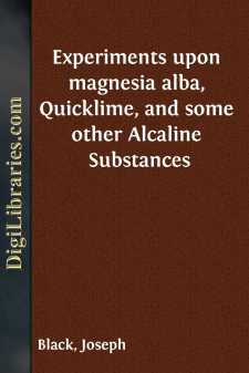 Experiments upon magnesia alba, Quicklime, and some other...