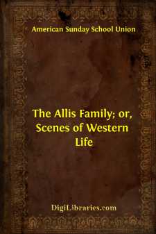 The Allis Family; or, Scenes of Western Life