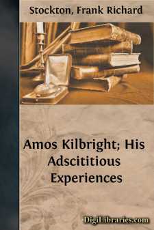 Amos Kilbright; His Adscititious Experiences