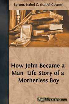 How John Became a Man 
Life Story of a Motherless Boy
