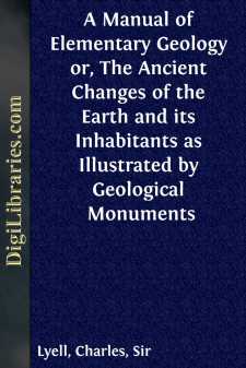 A Manual of Elementary Geology
or, The Ancient Changes of the...