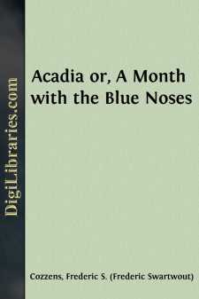 Acadia
or, A Month with the Blue Noses