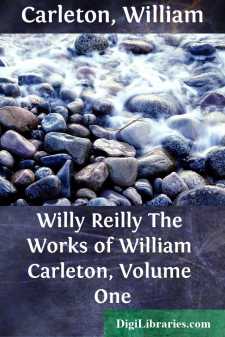 Willy Reilly
The Works of William Carleton, Volume One