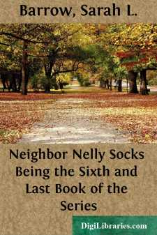 Neighbor Nelly Socks
Being the Sixth and Last Book of the Series
