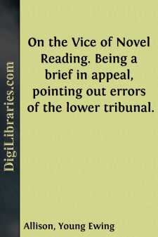 On the Vice of Novel Reading.
Being a brief in appeal, pointing...