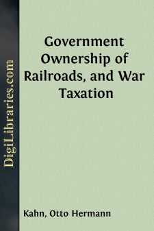 Government Ownership of Railroads, and War Taxation